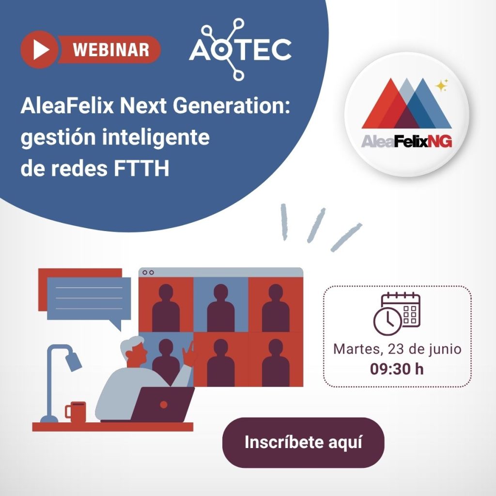 Webinar AleaFelix NG gestión inteligente de redes FTTH